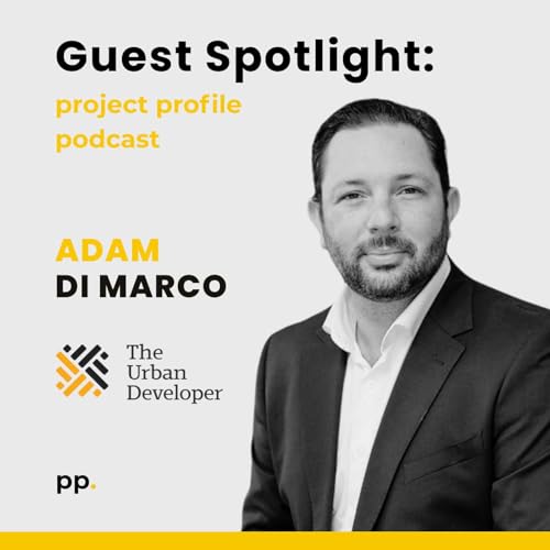 Episode 10: In the Middle of the Industry - Adam Di Marco on Property, Media, and the Future