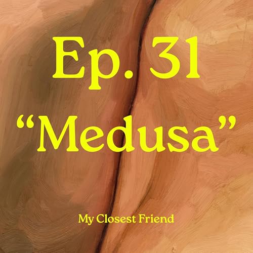 Ep. 31 "Medusa"