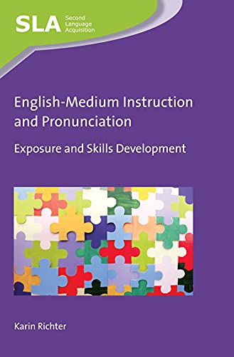 English-Medium Instruction and Pronunciation: Exposure and Skills Development (Second Language Acquisition Book 131) (English Edition)