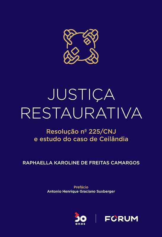 Justiça Restaurativa: Resolução nº 225/CNJ e Estudo do Caso de Ceilandia