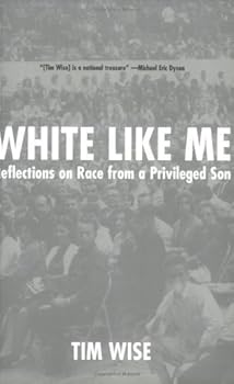 Unknown Binding By Tim Wise White Like Me: Reflections on Race from a Privileged Son [Paperback] Book