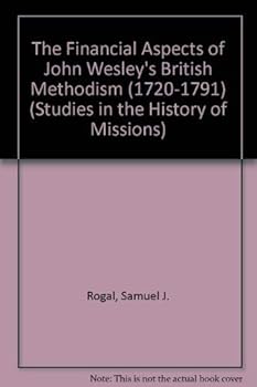 Hardcover The Financial Aspects of John Wesley's British Methodism (1720-1791) (Studies in History of Missions, 21) Book