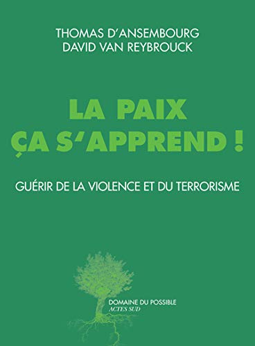 Télécharger La paix ça s'apprend ! : Guérir de la violence et du terrorisme Livre eBook France