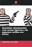 calibres pequeños escopetas  Questões relacionadas com armas ligeiras e de pequeno calibre em África