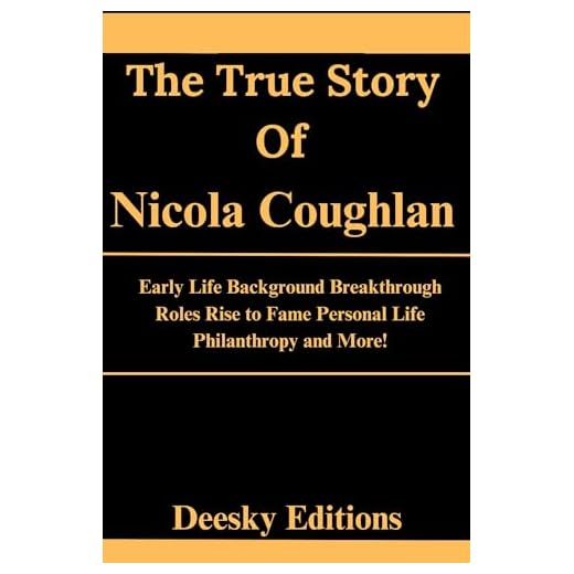 The True Story of Nicola Coughlan : Early Life Background Breakthrough Roles Rise to Fame Personal Life Philanthropy and More! (Bridgerton Cast Biographies) (English Edition)