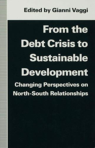 From the Debt Crisis to Sustainable Development: Changing Perspectives on North-South Relationships