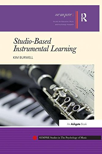 Studio-Based Instrumental Learning (SEMPRE Studies in The Psychology of Music)