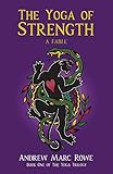 The Yoga of Strength (Yoga Trilogy)