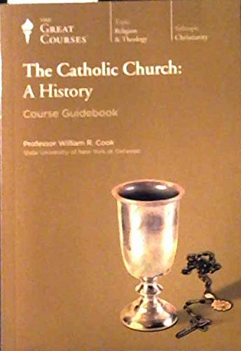 The Catholic Church: A History Course Guidebook [Book only]: William R ...