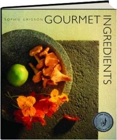 Gourmet Ingredients 0442303130 Book Cover