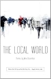 The Local World (Wick Poetry First Book)