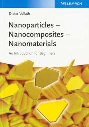 Nanoparticles - Nanocomposites Nanomaterials: An Introduction for Beginners book cover