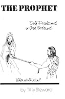The Prophet: Self Proclaimed or God Ordained 1539338975 Book Cover