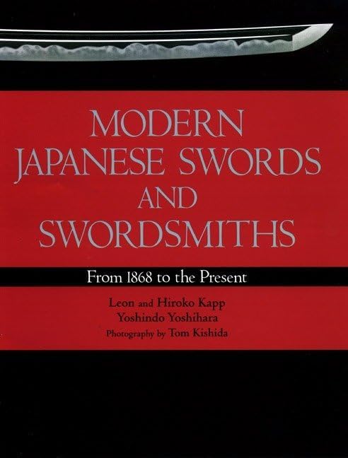 Modern Japanese Swords and Swordsmiths: From 1868 to the Present Hardcover โ June 7, 2013
