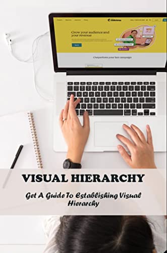 Visual Hierarchy: Get A Guide To Establishing Visual Hierarchy