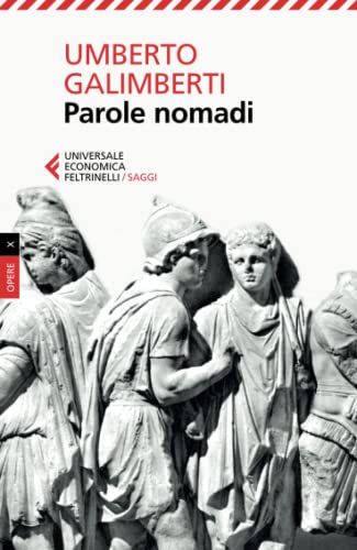 Autore: Umberto Galimberti Parole nomadi