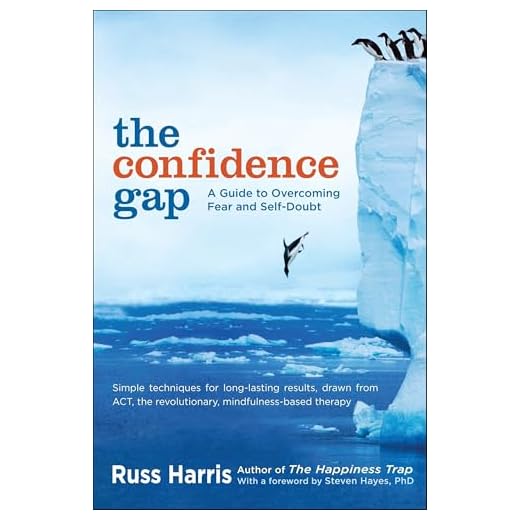 The Confidence Gap: A Guide to Overcoming Fear and Self-Doubt