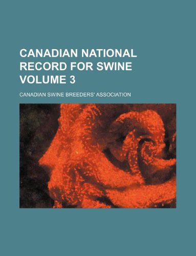 Canadian National Record for Swine Volume 3