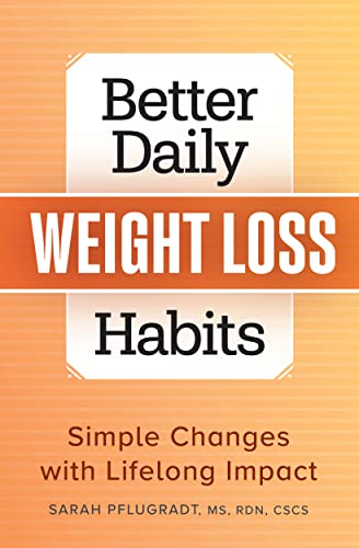 Better Daily Weight Loss Habits: Simple Changes with Lifelong Impact (Better Daily Habits) Better Daily Weight Loss Habits: Simple Changes with Lifelong Impact (Better Daily Habits)