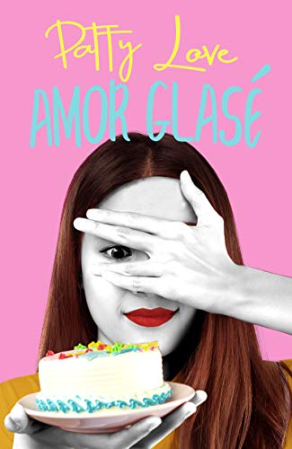 Amor glasé (Chicas Deli) (Spanish Edition)