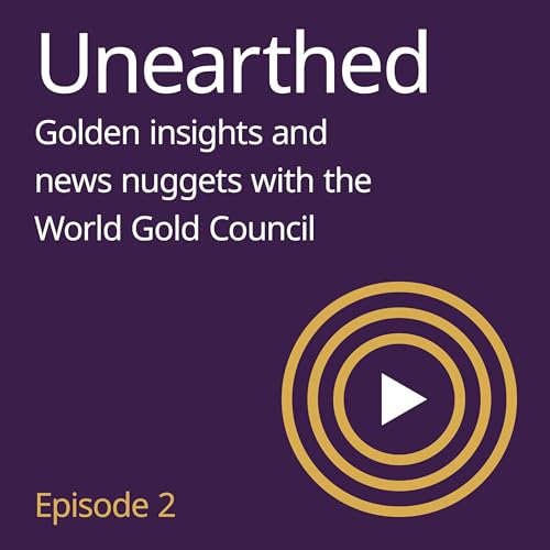 Unearthed: Why Central Banks are stocking up on gold ft. Shaokai Fan, WGC
