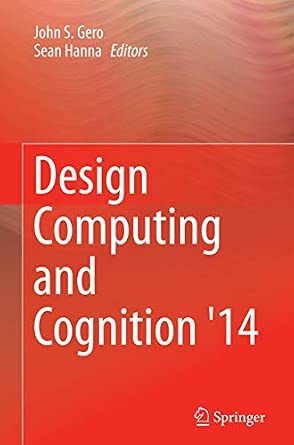 Design Computing and Cognition '14 Softcover reprint of the original 1st ed. 2015 Edition Design Computing and Cognition '14 Softcover reprint of the original 1st ed. 2015 Edition book cover
