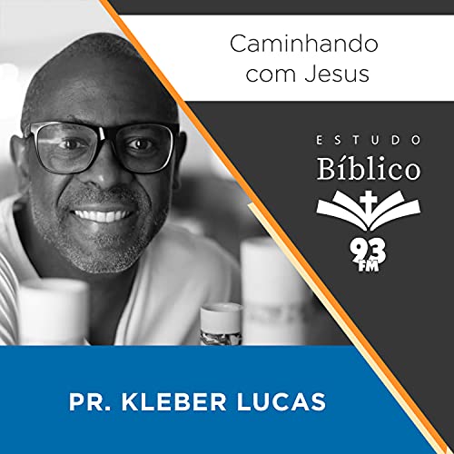 Estudo 93 – Pr Kleber Lucas #1 Podcast Por capa