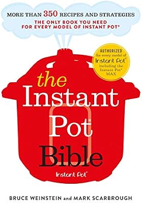 The Instant Pot Bible: The only book you need for every model of instant pot – with more than 350 recipes (English Edition)