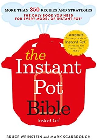 The Instant Pot Bible: The only book you need for every model of instant pot  with more than 350 recipes