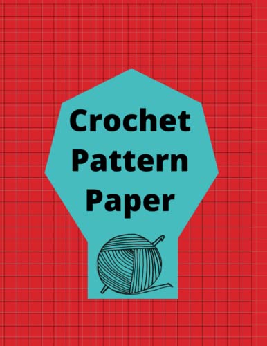 Crochet Pattern Paper: Design your own Crochet...