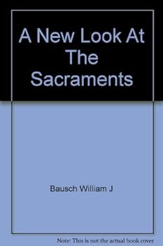 Unknown Binding A New Look at the Sacraments Book
