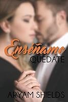 Enseñame: Quèdate 153960859X Book Cover