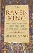 The Raven King: Matthias Corvinus and the Fate of His Lost Library