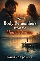 The Body Remembers What the Heart Denies 4820876929 Book Cover