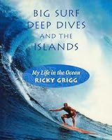 Big Surf, Deep Dives and the Islands 0915013207 Book Cover