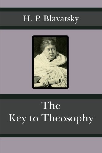 The Key to Theosophy: 3rd Revised Edition with Glossary