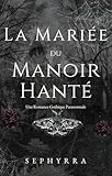 La Mariée du Manoir Hanté: Une Romance Gothique Paranormale (French Edition)
