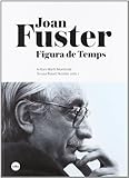  Joan Fuster. Figura de temps