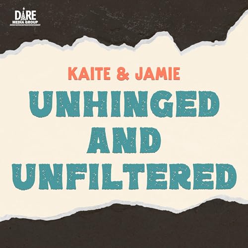 Kaite & Jamie - Unhinged & Unfiltered! cover art