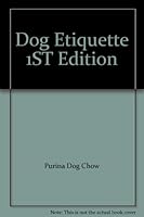 Dog Etiquette 1ST Edition B0012GLTDI Book Cover