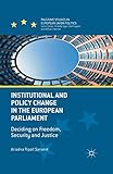 Institutional and Policy Change in the European Parliament: Deciding on Freedom, Security and Justice (Palgrave Studies in European Union Politics)