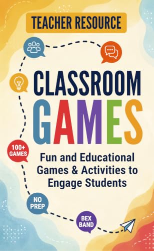 Classroom Games: Fun and Educational Games and Activities to Engage Students (Games Ideas Series Book 5) (English Edition)