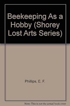 Paperback Beekeeping As a Hobby (Shorey Lost Arts Series) Book