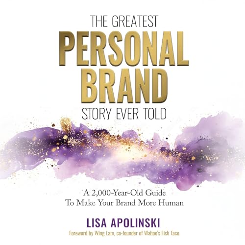 The Greatest Personal Brand Story Ever Told by Lisa Apolinski episode artwork