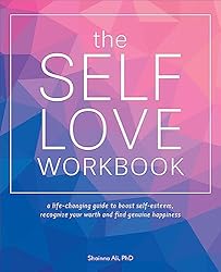 The Self-Love Workbook by Shainna Ali