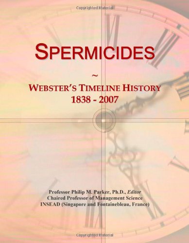 Spermicides: Webster's Timeline History, 1838 - 2007 - Livre historique broché