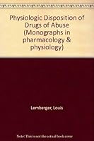 Physiologic Disposition of Drugs of Abuse (Monographs in Pharmacology & Physiology) 0470150211 Book Cover