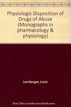 Hardcover Physiologic Disposition of Drugs of Abuse Book