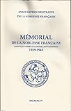  Memorial 1939-1945. L\'Engagement Des Membres De La Noblesse Et De Leurs Allies