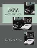 Udemy Profits: Instant Credibility and Ongoing Profits!